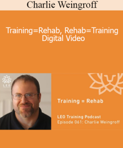 Charlie Weingroff - Training=Rehab Rehab=Training Digital Video