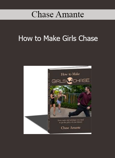 Chase Amante - How to Make Girls Chase