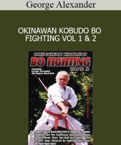 George Alexander - OKINAWAN KOBUDO BO FIGHTING VOL 1 & 2