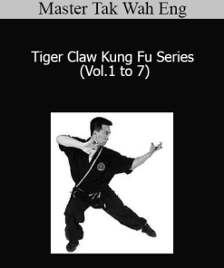 Master Tak Wah Eng - Tiger Claw Kung Fu Series (Vol.1 to 7)