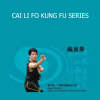 LIANG NAIZHAO - CAI LI FO KUNG FU SERIES
