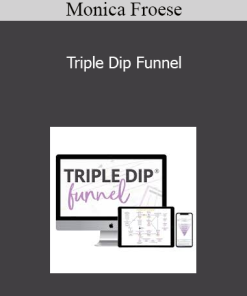 Monica Froese - Triple Dip Funnel