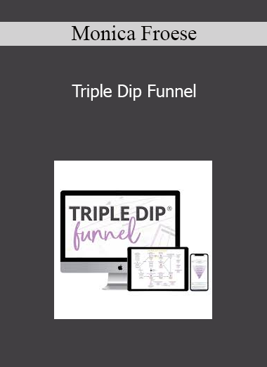 Monica Froese - Triple Dip Funnel