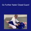 John Danaher - Go Further Faster Closed Guard