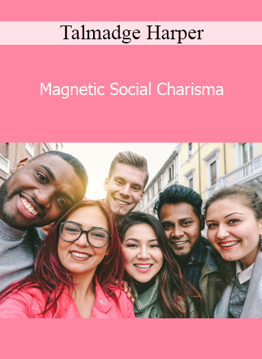 Talmadge Harper - Magnetic Social Charisma