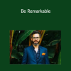 Rich Litvin - Be Remarkable