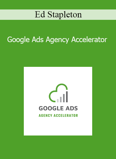Ed Stapleton - Google Ads Agency Accelerator