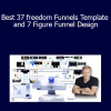Best 37 freedom Funnels Template and 7 Figure Funnel Design
