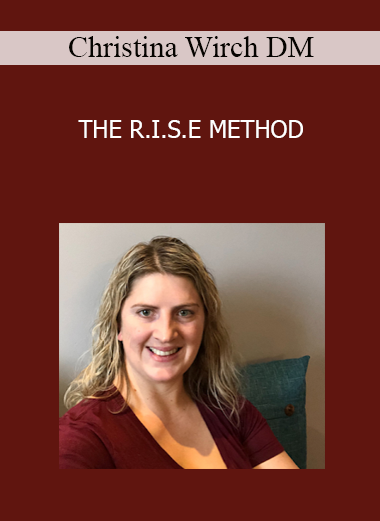 Christina Wirch DM - THE R.I.S.E METHOD
