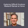 Rupert Spira - Exploring Difficult Emotions - Weekend Retreat at Home