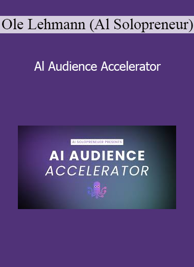 Ole Lehmann (Al Solopreneur) - Al Audience Accelerator