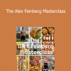 Alex Feinberg - The Alex Feinberg Masterclass