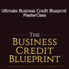 Ultimate Business Credit Blueprint MasterClass