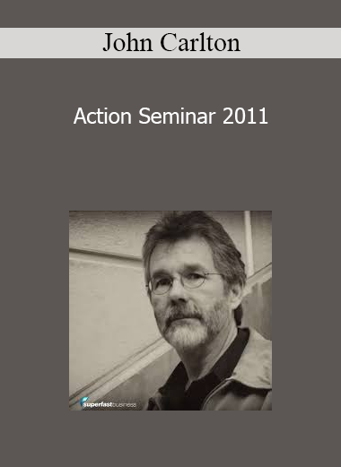 John Carlton - Action Seminar 2011