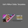 Katrina Ruth Programs - Kat’s Million Dollar Templates