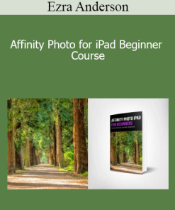 Ezra Anderson - Affinity Photo for iPad Beginner Course