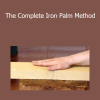 Iron Palm - The Complete Iron Palm Method