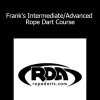 Frank's Intermediate/Advanced Rope Dart Course