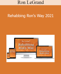 Ron LeGrand - Rehabbing Ron's Way 2021