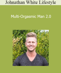 Johnathan White Lifestyle - Multi-Orgasmic Man 2.0