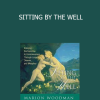 Marion Woodman - SITTING BY THE WELL