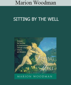 Marion Woodman - SITTING BY THE WELL