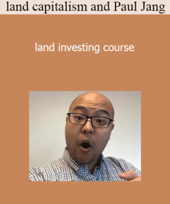 land capitalism and Paul Jang - land investing course