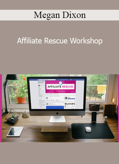 Megan Dixon - Affiliate Rescue Workshop