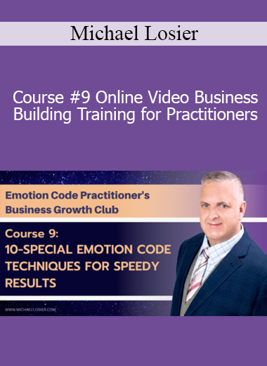 Michael Losier - Course #9 Online Video Business Building Training for Practitioners