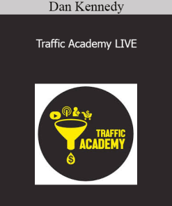Dan Kennedy - Traffic Academy LIVE
