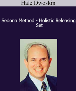 Hale Dwoskin - Sedona Method - Holistic Releasing Set