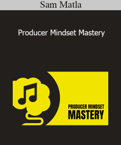 Sam Matla - Producer Mindset Mastery