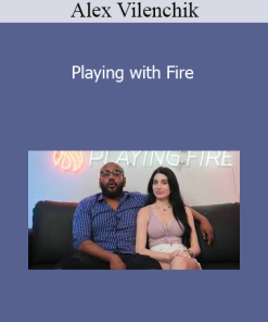 Alex Vilenchik - Playing with Fire