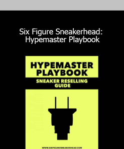 Six Figure Sneakerhead: Hypemaster Playbook