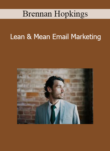 Brennan Hopkings - Lean & Mean Email Marketing