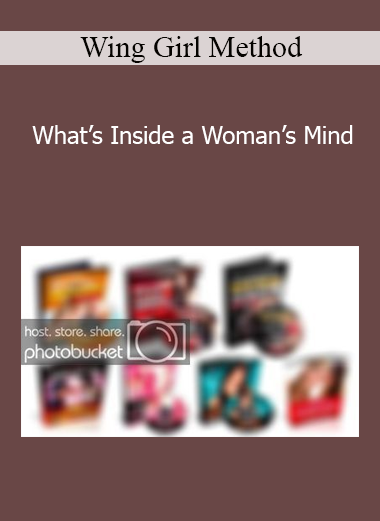 Wing Girl Method - What’s Inside a Woman’s Mind