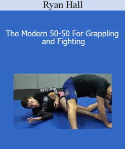 Ryan Hall - The Modern 50-50 For Grappling and Fighting