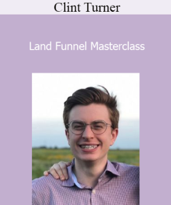 Clint Turner - Land Funnel Masterclass