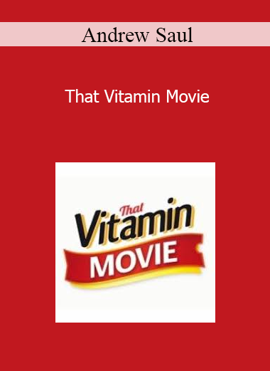 Andrew Saul - That Vitamin Movie