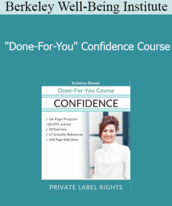 Berkeley Well-Being Institute - "Done-For-You" Confidence Course