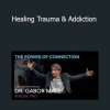 Gabor Mate - Healing Trauma & Addiction