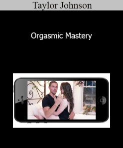 Taylor Johnson - Orgasmic Mastery