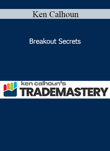Ken Calhoun - Breakout Secrets