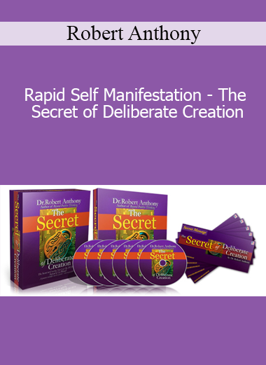 Robert Anthony - Rapid Self Manifestation - The Secret of Deliberate Creation