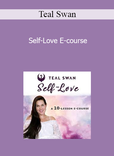 Teal Swan - Self-Love E-course