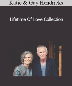 Katie & Gay Hendricks - Lifetime Of Love Collection