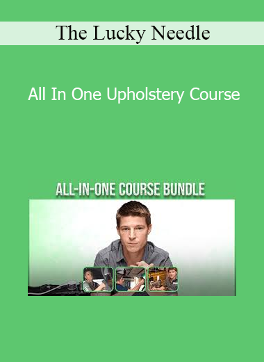 The Lucky Needle - All In One Upholstery Course