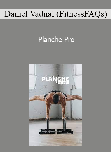 Daniel Vadnal (FitnessFAQs) - Planche Pro