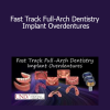 Fast Track Full-Arch Dentistry Implant Overdentures