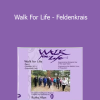 Ruthy Alon - Walk For Life - Feldenkrais
